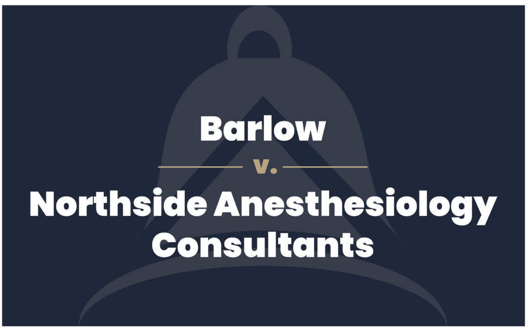 Barlow v. Northside Anesthesiology Consultants